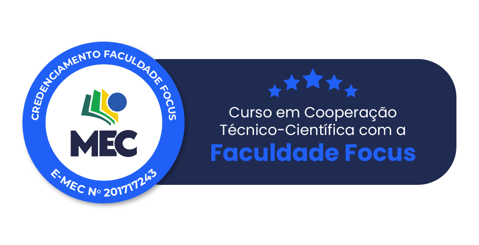 Curso em cooperação técnico-científica com a Faculdade Focus — Credenciamento e-MEC nº 201717243